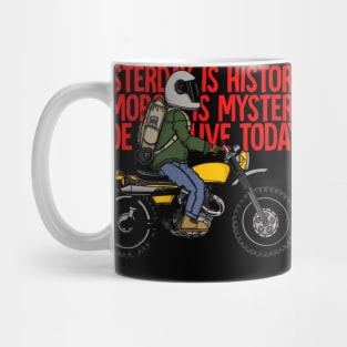 YESTERDAY IS HISTORY,TOMOROW IS MYSTERY Mug